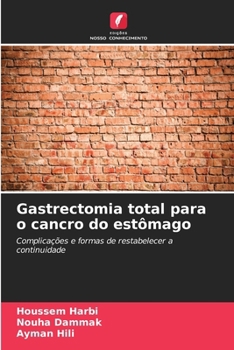 Gastrectomia total para o cancro do estômago (Portuguese Edition)