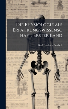 Hardcover Die Physiologie als Erfahrungswissenschaft, Erster Band [German] Book