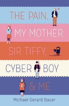 Paperback The Pain, My Mother, Sir Tiffy, Cyber Boy & Me Book