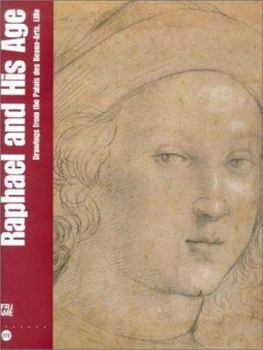 Hardcover Raphael and His Age: Drawings from the Palais Des Beaux-Arts, Lille Book