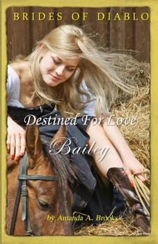 Paperback Brides Of Diablo: Destined For Love - Bailey Book