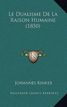 Paperback Le Dualisme De La Raison Humaine (1850) [French] Book