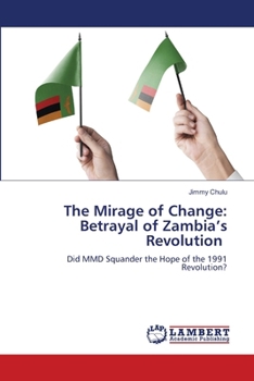 The Mirage of Change: Betrayal of Zambia's Revolution