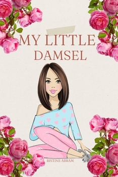 Paperback My Little Damsel: A short story for age 6-13 [Large Print] Book