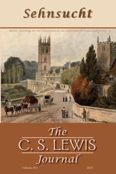 Sehnsucht: The C. S. Lewis Journal: Volume 19, 2025