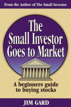 Paperback Small Investor Goes to Market: A Beginner's Guide to Picking Stocks Book