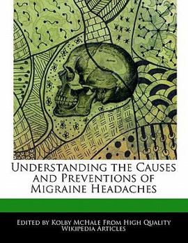 Paperback Understanding the Causes and Preventions of Migraine Headaches Book