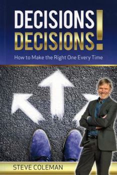 Paperback Decisions Decisions!: How to Make the Right One Every Time Book