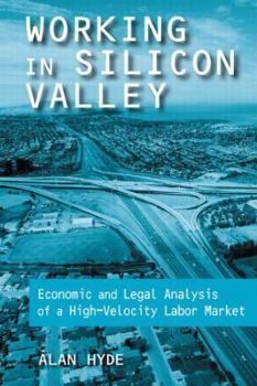 Paperback Working in Silicon Valley: Economic and Legal Analysis of a High-Velocity Labor Market Book