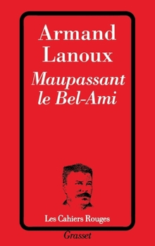 Maupassant, le bel-ami