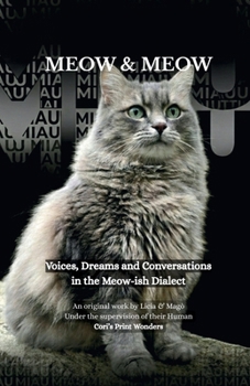 Paperback Meow & Meow: Voices, Dreams and Conversations in the Meow-ish Dialect Book