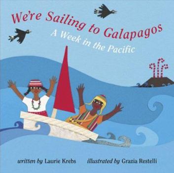 Hardcover We're Sailing to Galapagos: A Week in the Pacific Book