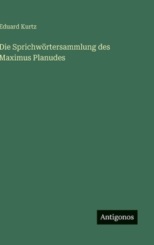 Hardcover Die Sprichwörtersammlung des Maximus Planudes [German] Book