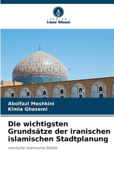 Paperback Die wichtigsten Grundsätze der iranischen islamischen Stadtplanung [German] Book