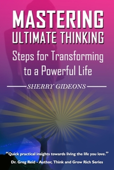 Paperback Mastering Ultimate Thinking: Steps for Transforming to a Powerful Life Book