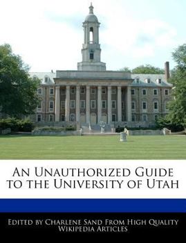 Paperback An Unauthorized Guide to the University of Utah Book