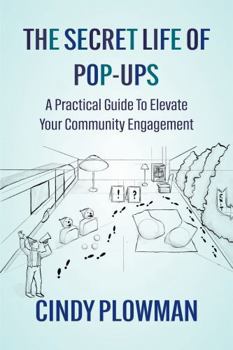 The Secret Life of Pop-Ups: A Practical Guide To Elevate Your Community Engagement