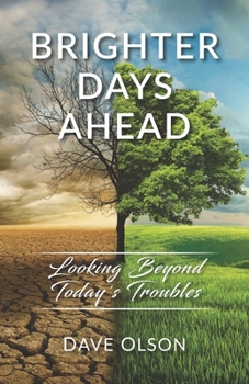 Paperback Brighter Days Ahead: Looking Beyond Today's Troubles Book