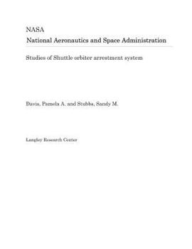Paperback Studies of Shuttle Orbiter Arrestment System Book