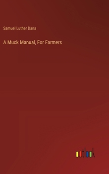 A Muck Manual, For Farmers