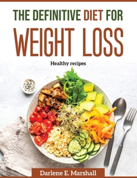 Paperback The Definitive Diet for Weight Loss: Healthy recipes Book