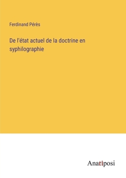 Paperback De l'état actuel de la doctrine en syphilographie [French] Book