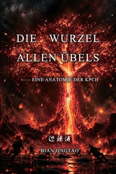 Paperback Die Wurzel allen Übels: Eine Anatomie der KPCh [German] Book