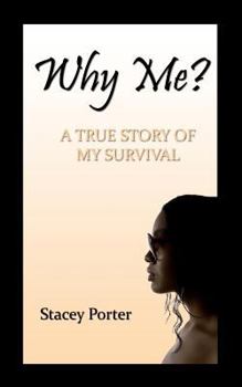 Paperback Why Me? THE TRUE STORY OF MY SURVIVAL Book