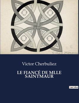 Paperback Le Fiancé de Mlle Saintmaur [French] Book