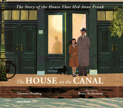 Hardcover The House on the Canal: The Story of the House That Hid Anne Frank Book