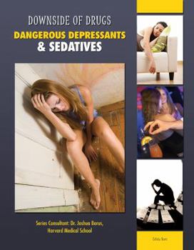 Dangerous Depressants & Sedatives - Book  of the Downside of Drugs