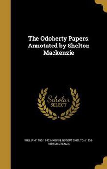 Hardcover The Odoherty Papers. Annotated by Shelton Mackenzie Book