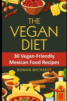 Paperback The Vegan Diet: 30 Vegan-Friendly Mexican Food Recipes for Athletes Book