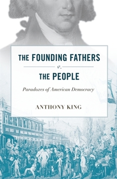 Hardcover Founding Fathers V. the People: Paradoxes of American Democracy Book