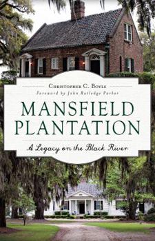 Hardcover Mansfield Plantation:: A Legacy on the Black River Book