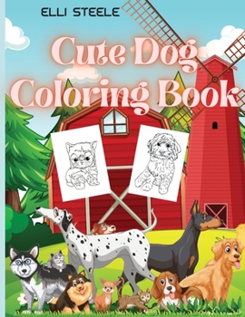 Cute Dog Coloring Book: Cute Coloring Book for Kids and Adults who Love Dogs and Puppies, A4 Size, Premium Quality Paper, Beautiful Illustrations, perfect for kids