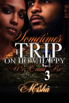 Paperback Sometimes I Trip On How Happy We Could Be 3 Book