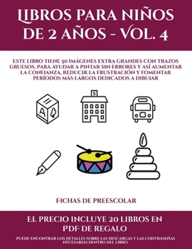 Paperback Fichas de preescolar (Libros para ni?os de 2 a?os - Vol. 4): Este libro tiene 50 im?genes extra grandes con trazos gruesos, para ayudar a pintar sin e [Spanish] Book