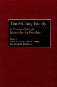 Hardcover The Military Family: A Practice Guide for Human Service Providers Book