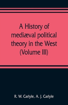 Paperback A history of mediæval political theory in the West (Volume III) Book