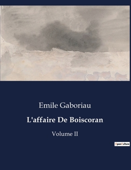 Paperback L'affaire De Boiscoran: Un duel entre vérité et apparences dans la France du XIXe siècle. [French] Book