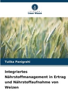 Paperback Integriertes Nährstoffmanagement in Ertrag und Nährstoffaufnahme von Weizen [German] Book
