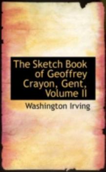 Paperback The Sketch Book of Geoffrey Crayon, Gent, Volume II Book