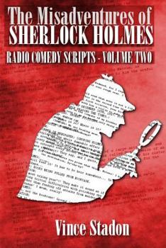 Paperback The Misadventures of Sherlock Holmes Radio Comedy Scripts - Volume Two Book