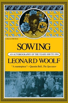 Sowing: An Autobiography Of The Years 1880 To 1904 (Harvest Book; Hb 319) - Book #1 of the Autobiography of Leonard Woolf