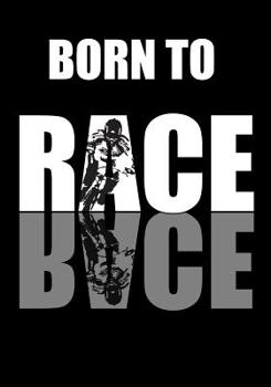 Paperback Born To Race: Notebook For People Who Love To Race BMX Motocross Book