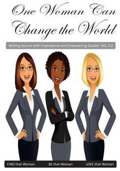 Paperback One Woman Can Change the World V3.2: Inspirational and Empowering Quotes Book