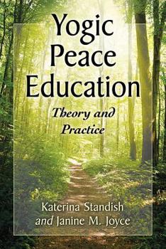 Paperback Yogic Peace Education: Theory and Practice Book