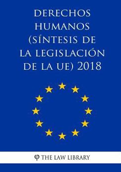 Paperback Derechos humanos (Síntesis de la legislación de la UE) 2018 [Spanish] Book