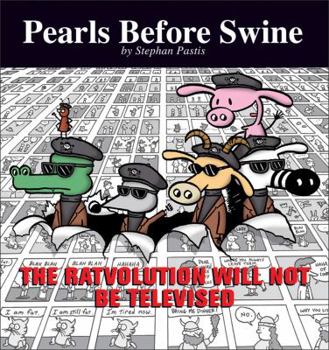 Paperback The Ratvolution Will Not Be Televised: A Pearls Before Swine Collection Book